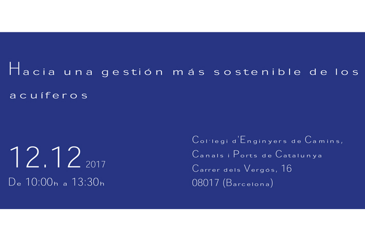 Jornada: Hacia una gestión más sostenible de los acuíferos. Barcelona, 12/12/17