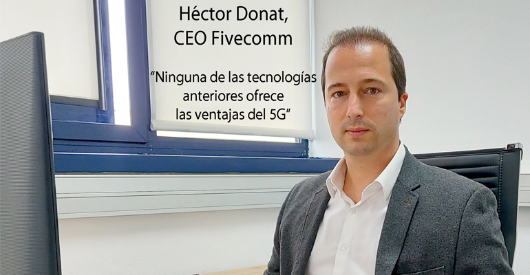 Héctor Donat, CEO de Fivecomm: 