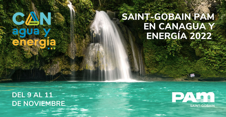 Saint-Gobain PAM estará presente en CanAgua y Energía 2022