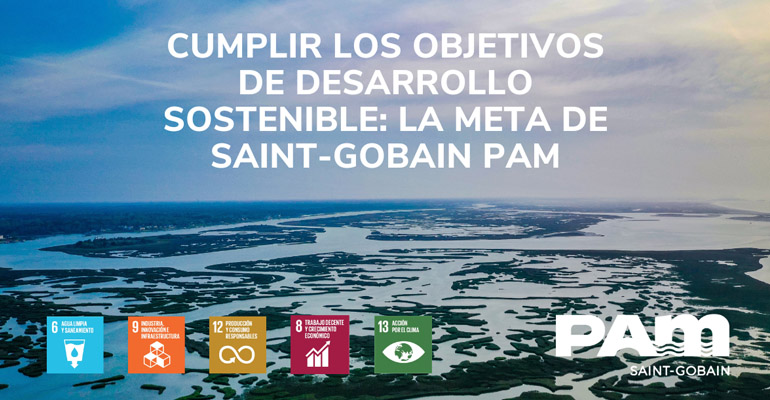 Saint-Gobaim PAM España, comprometida con los Objetivos de Desarrollo Sostenible (ODS)